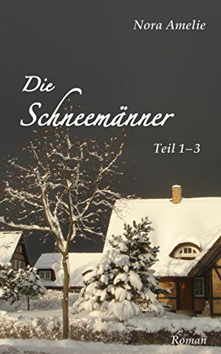 Die Schneemänner. Teil 1 – 3 (Schneemänner-Reihe)