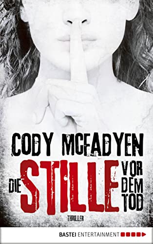 Die Stille vor dem Tod: Thriller (Smoky Barrett 5)