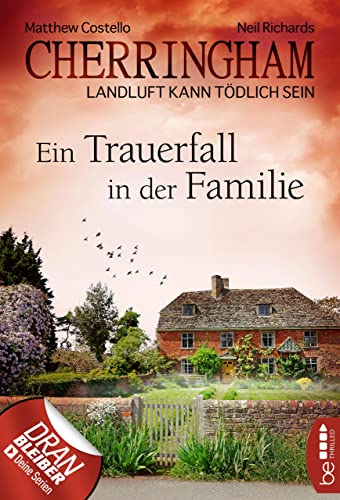 Cherringham - Ein Trauerfall in der Familie: Landluft kann tödlich sein (Ein Fall für Jack und Sarah 24)