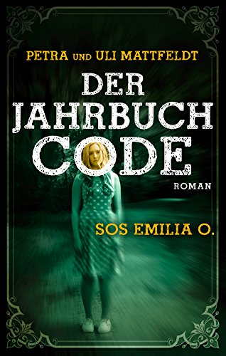 Der Jahrbuchcode - SOS EMILIA O.: Jugend-Krimi (Buntstein Verlag / Kinder- und Jugendbücher)