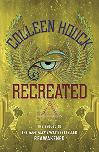Recreated: Book Two in the Reawakened series, filled with Egyptian mythology, intrigue and romance (Reawakened 2)