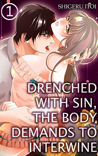 Drenched with Sin, the body demands to interwine Vol.1 (TL Manga)