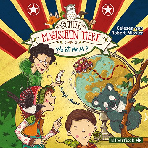 Wo ist Mr. M?: Die Schule der magischen Tiere 7