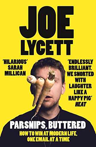 Parsnips, Buttered: The hilarious, bestselling book from comedian Joe Lycett