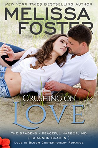Crushing on Love: Shannon Braden (Love in Bloom: The Bradens at Peaceful Harbor Book 4)