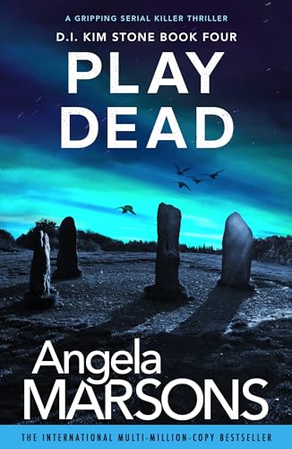 Play Dead: A gripping serial killer thriller (Detective Kim Stone Crime Thriller Series Book 4)