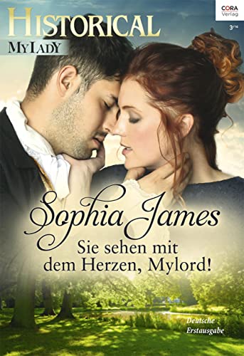 Sie sehen mit dem Herzen, Mylord! (Historical MyLady 566)