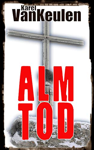 Almtod: Ein Alpenkrimi (Postalmkrimi 1)