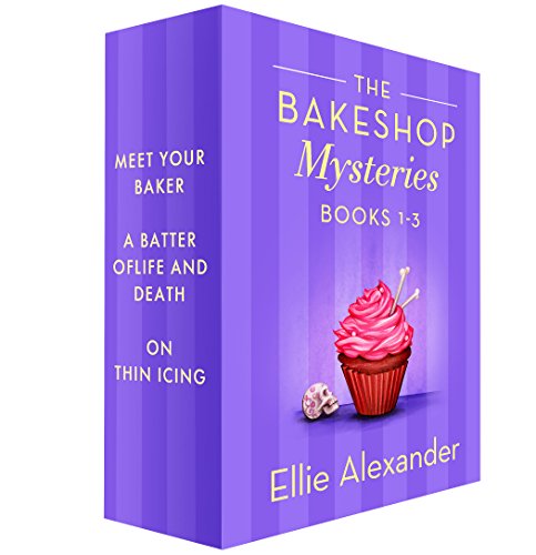 Bakeshop Mysteries, 1-3: Meet Your Baker, A Batter of Life and Death, On Thin Icing (A Bakeshop Mystery)
