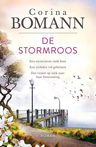 De stormroos: Een mysterieuze oude boot. Een verleden vol geheimen. Een vrouw op zoek naar haar bestemming.