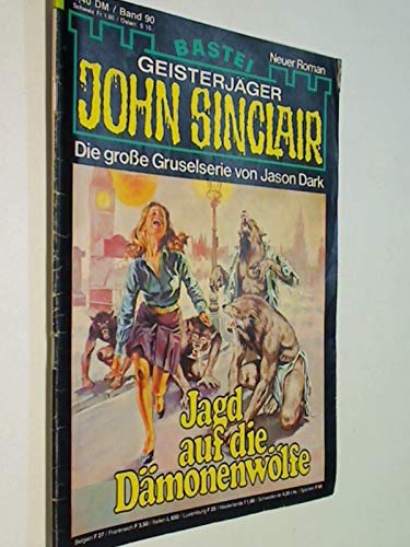 Geisterjäger John Sinclair 1. Auflage Band 90 Jagd auf die Dämonenwölfe, Bastei Roman-Heft , ERSTAUSGABE 24.3.1980
