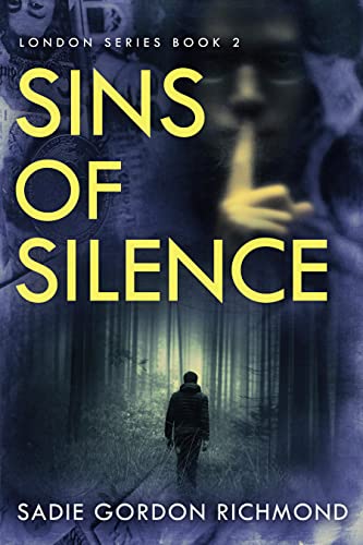 Sins of Silence: A British Murder Mystery (London Series Book 2)