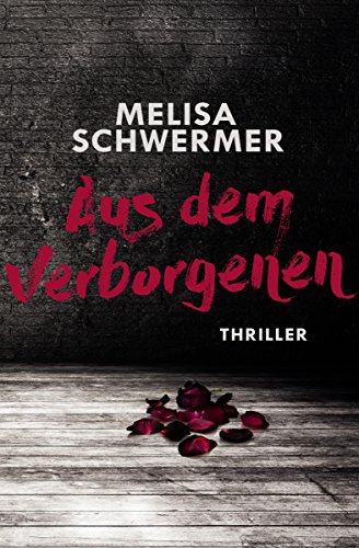 Aus dem Verborgenen: Thriller
