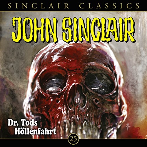 Dr. Tods Höllenfahrt: John Sinclair Classics 25