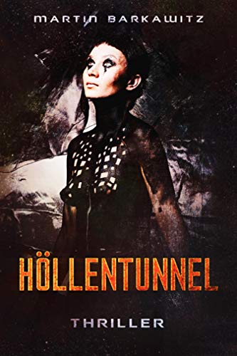 Höllentunnel: Thriller