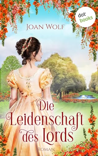 Die Leidenschaft des Lords: Roman | Regency Dukes 2 - Eine Second Chances Enemies to Lovers Romance