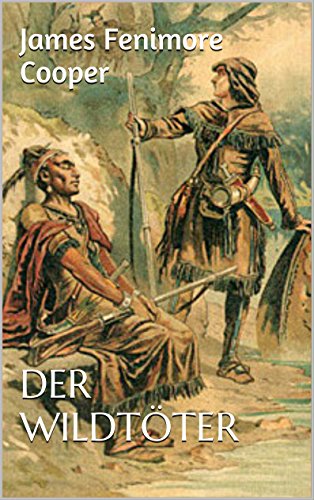 Der Wildtöter: Lederstrumpf-Jugendbuch