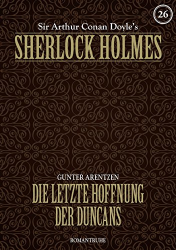 SHERLOCK HOLMES 26: Die letzte Hoffnung der Duncans