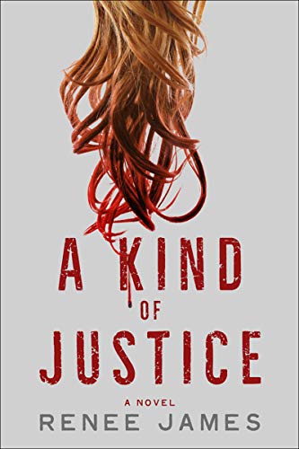 A Kind of Justice: A Novel (The Bobbi Logan Series Book 2)