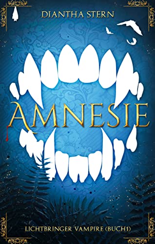 Lichtbringer Vampire: Amnesie (Lichtbringer Vampire (Reihe in 3 Bänden) 1)