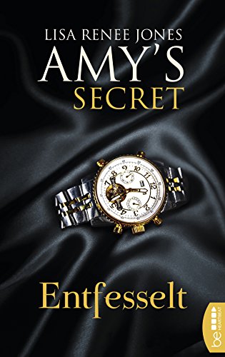Entfesselt: Amy's Secret (The Secret Life of Amy Bensen | Deutsche Ausgabe 3)