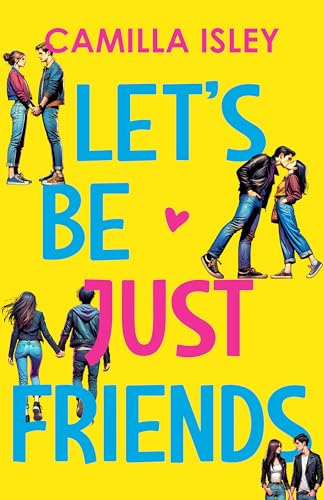 Let's Be Just Friends: A Friends to Lovers Romance