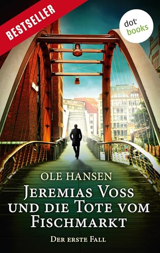 Jeremias Voss und die Tote vom Fischmarkt - Der erste Fall: Kriminalroman