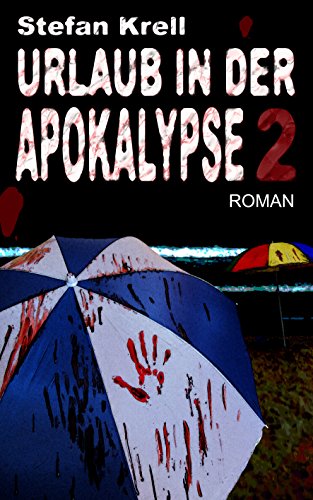 Urlaub in der Apokalypse 2: Endzeitthriller