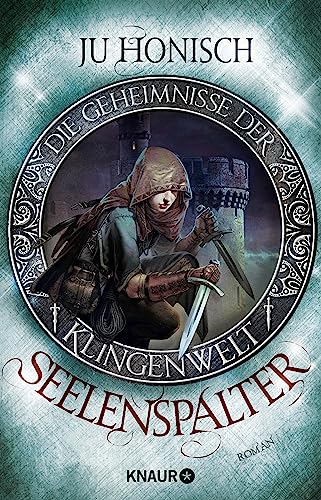 Seelenspalter: Roman (Die Geheimnisse der Klingenwelt 1)