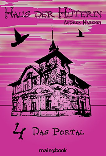 Haus der Hüterin: Band 4 - Das Portal: Fantasy-Serie
