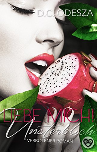 LIEBE MICH! – Unsterblich: Verbotener Liebesroman