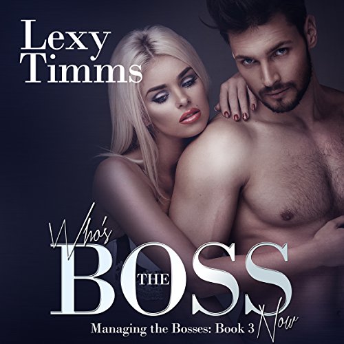 Who's the Boss Now: Managing the Bosses, Book 3