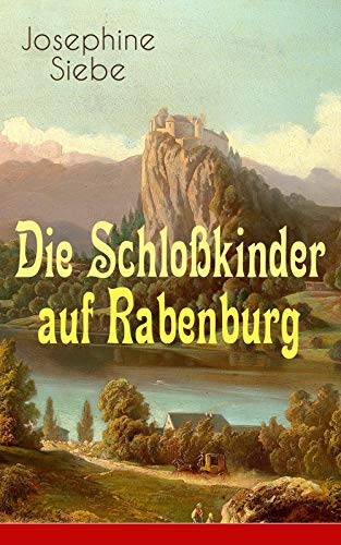 Die Schloßkinder auf Rabenburg: Kinder- und Jugendroman