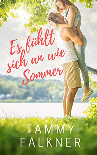 Es fühlt sich an wie Sommer (Die Fisher-See-Reihe 1)