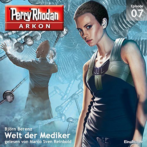 Welt der Mediker: Perry Rhodan Arkon 7