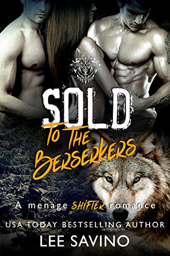 Sold to the Berserkers: A Menage Shifter Romance (Berserker Saga Book 1)