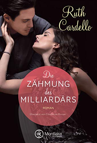 Die Zähmung des Milliardärs (The Legacy Collection 3)