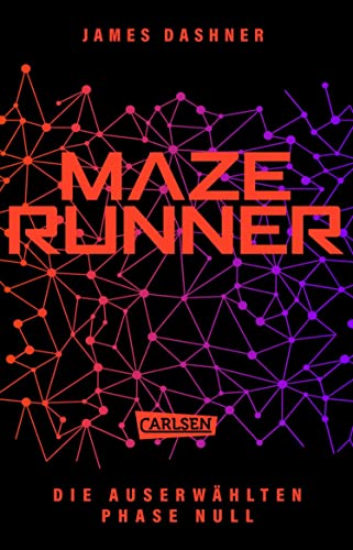 Die Auserwählten - Phase Null: Das Prequel zur Maze Runner-Trilogie (Die Auserwählten - Maze Runner 5)
