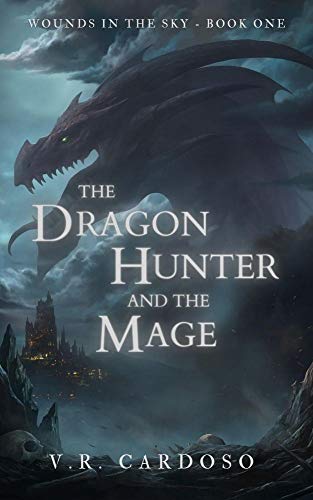 The Dragon Hunter and the Mage (Wounds in the Sky Book 1)