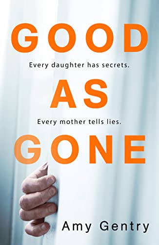 Good as Gone: A dark and gripping thriller with a shocking twist