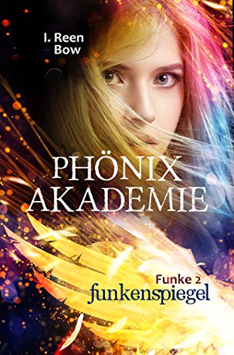 Phönixakademie - Funke 2: Funkenspiegel (Fantasy-Serie)