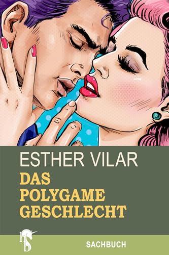 Das polygame Geschlecht: Das Recht des Mannes auf zwei Frauen