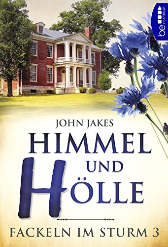 Himmel und Hölle: Fackeln im Sturm 3 (Die Geschichte zweier Familien)