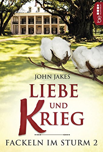 Liebe und Krieg: Fackeln im Sturm 2 (Die Geschichte zweier Familien)