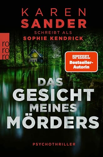 Das Gesicht meines Mörders: Psychothriller | Bestsellerautorin Karen Sander schreibt als Sophie Kendrick
