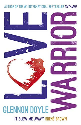 Love Warrior (Oprah's Book Club): from the #1 bestselling author of UNTAMED