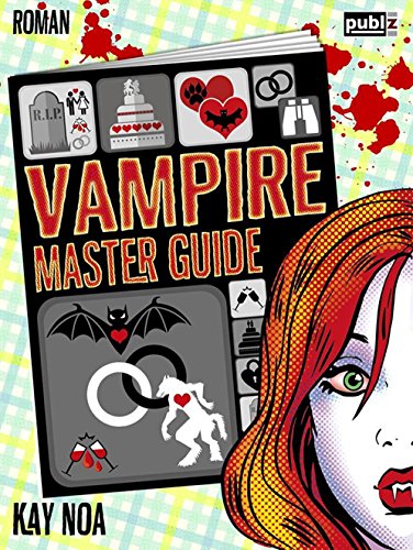 Vampire Master Guide: Ein Biss vom Glück ist nicht genug (The Vampire Guides 4)