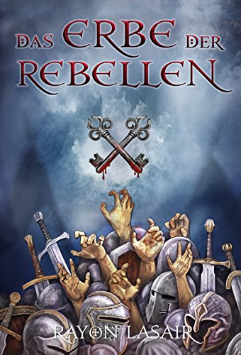 Das Erbe der Rebellen (Sieben Schlüssel 1)