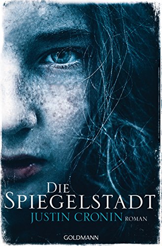 Die Spiegelstadt: Roman (Passage-Trilogie 3)