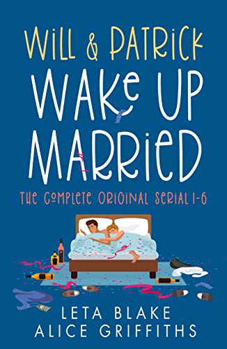 Will & Patrick Wake Up Married serial, Episodes 1 - 6: Wake Up Married, Meet the Family Do the Holidays, Fight Their Feelings, Meet the Mob, Happy Ending